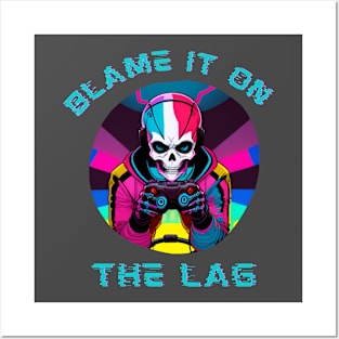 Blame it on the Lag Posters and Art